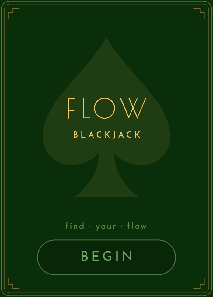 Flow Blackjack home screen: a brass-framed green card with the Flow identity, find your flow tagline, and Begin button.